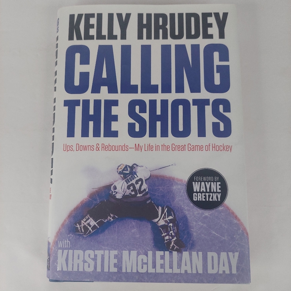 Calling the Shots by Former Goaltender Kelly Hrudey Hardcover Book.